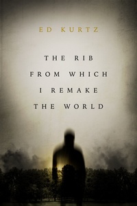 «The Rib From Which I Remake the World»