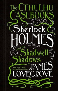 «Sherlock Holmes and the Shadwell Shadows»