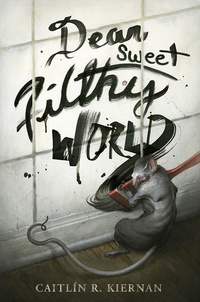 «Dear Sweet Filthy World»