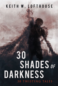 «30 Shades of Darkness: 30 Twisting Tales»