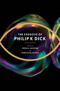 «The Exegesis of Philip K. Dick»