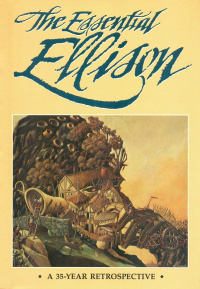 «The Essential Ellison: A 50-Year Retrospective: Revised and Expanded»