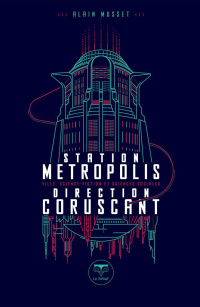 «Station Metropolis direction Coruscant»