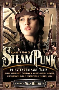 «The Mammoth Book of Steampunk»