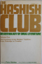 The Hashish Club: An Anthology of Drug Literature, vol. 1. The Founding of the Modern Tradition: From Coleridge to Crowley