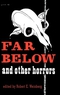 Far Below and Other Horrors