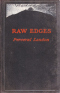 Raw Edges: Studies and Stories of These Days