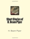 Short Stories of H. Beam Piper