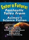 Enter A Future: Fantastic Tales from Asimov's Science Fiction