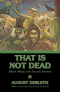 That is Not Dead: The Black Magic & Occult Stories by August Derleth
