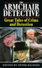 The Armchair Detective: Great Tales of Crime and Detection