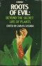 Roots Of Evil: Beyond The Secret Life Of Plants