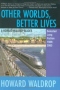 Other Worlds, Better Lives: Selected Long Fiction 1989-2003