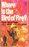 Where Is the Bird of Fire?
