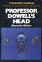 Professor Dowell's Head