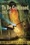 To Be Continued: The Collected Stories of Robert Silverberg, Volume One
