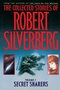 Secret Sharers: The Collected Stories of Robert Silverberg, Volume 1